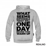What Seems Imposible Today Will One Day Become Your Warm - Up - Trening - Duks