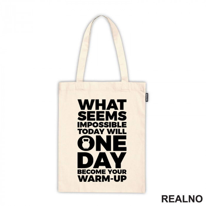 What Seems Imposible Today Will One Day Become Your Warm - Up - Trening - Ceger