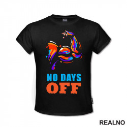 No Days Off - Colors - Motivation - Trening - Majica No Days Off - Colors - Motivation - Trening - Majica