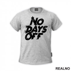 No Days Off - Scratched - Motivation - Trening - Majica No Days Off - Scratched - Motivation - Trening - Majica