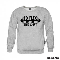 I'd Flex But I Like This Shirt - Trening - Duks I'd Flex But I Like This Shirt - Trening - Duks