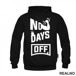 No Days Off - Gym - Motivation - Trening - Duks No Days Off - Gym - Motivation - Trening - Duks