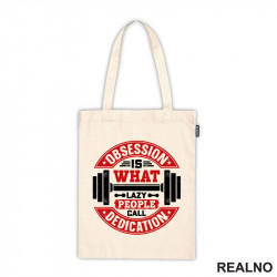 Obsession Is What Lazy People Call Dedication - Motivation - Trening - Ceger Obsession Is What Lazy People Call Dedication - Motivation - Trening - Ceger