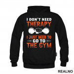 I Don't Need Therapy I Just Need To Go To The Gym - Dumbell - Trening - Duks