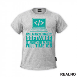 One Man's Crappy Software Is Another Man's Full Time Job - Geek - Majica