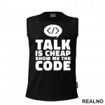 Talk Is Cheap, Show Me The Code - Geek - Majica