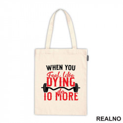 When You Feel Like Dying Do 10 More - Motivation - Trening - Ceger When You Feel Like Dying Do 10 More - Motivation - Trening - Ceger