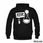 Stop Overreacting - Erlenmeyer Flask - Humor - Duks