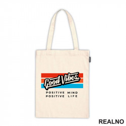 Good Vibes. Positive Mind. Positive Life - Motivation - Quotes - Ceger