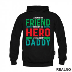 Always My Friend, Forever My Hero, Eternally My Daddy - Mama i Tata - Ljubav - Duks Always My Friend, Forever My Hero, Eternally My Daddy - Mama i Tata - Ljubav - Duks