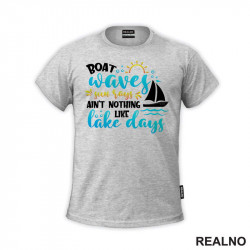Boat Waves, Sun Says Ain't Nothing Like Lake Days - Kampovanje - Priroda - Nature - Majica
