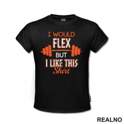 I Would Flex But I Like This Shirt - Orange - Trening - Majica I Would Flex But I Like This Shirt - Orange - Trening - Majica