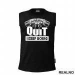 When Others Quit I Keep Going - Bodybuilder - Trening - Majica