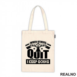 When Others Quit I Keep Going - Bodybuilder - Trening - Ceger When Others Quit I Keep Going - Bodybuilder - Trening - Ceger
