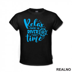 Relax You're On River Time - Kampovanje - Priroda - Nature - Majica