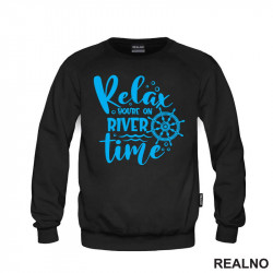Relax You're On River Time - Kampovanje - Priroda - Nature - Duks Relax You're On River Time - Kampovanje - Priroda - Nature - Duks