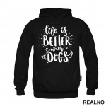Life Is Better With Dogs - Pas - Psi - Duks