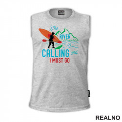 The River Is Calling And I Must Go - Planinarenje - Kampovanje - Priroda - Nature - Majica