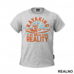 Kayaking Is My Break From Reality - Planinarenje - Kampovanje - Priroda - Nature - Majica
