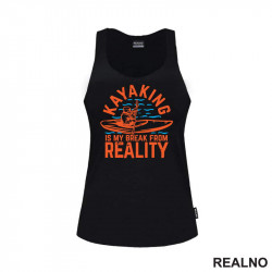 Kayaking Is My Break From Reality - Planinarenje - Kampovanje - Priroda - Nature - Majica