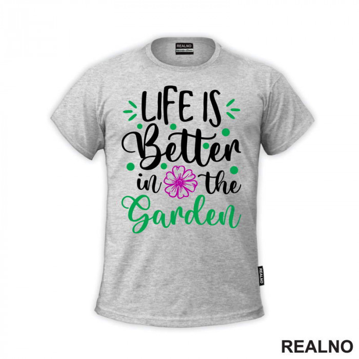 Life Is Better In The Garden - Pink Flower - Bašta i Cveće - Majica
