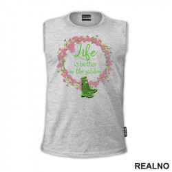 Life Is Better In The Garden - Flower Wreath - Bašta i Cveće - Majica