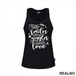 Plant Smiles, Grow Giggles, Harvest Love - Bašta i Cveće - Majica