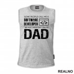 Some People Call Me A Software Developer, The Most Important Call Me Dad - Mama i Tata - Ljubav - Majica