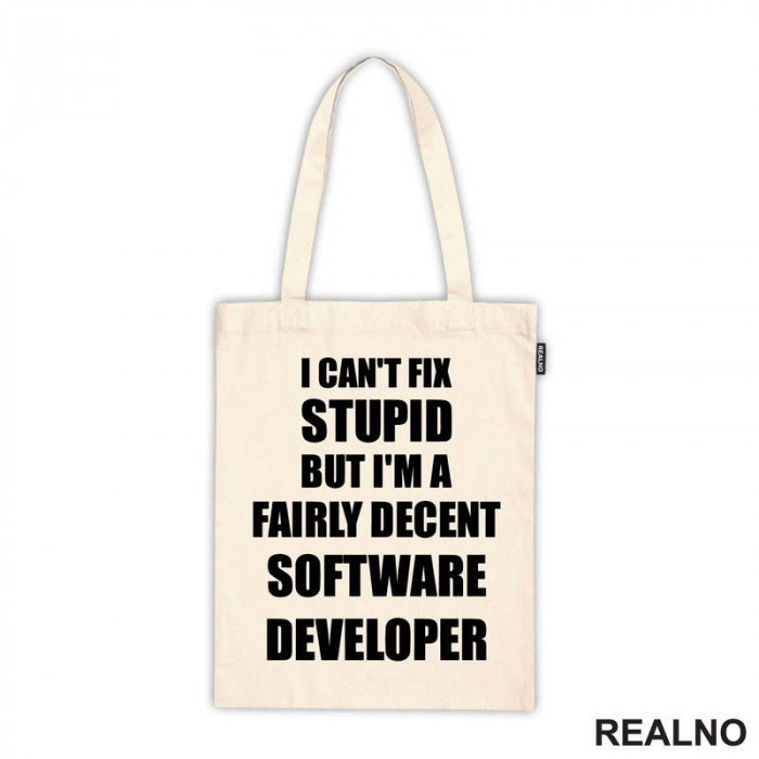 I Can't Fix Supid But I'm A Fairly Decent Software Developer - Geek - Ceger