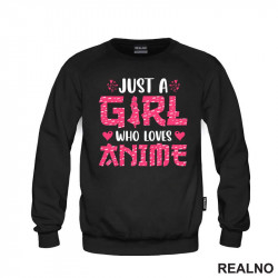 Just A Girl Who Loves Anime - Duks Just A Girl Who Loves Anime - Duks