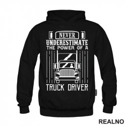 Never Underestimate The Power Of A Truck Driver - Kamion - Kamiondžija - Duks