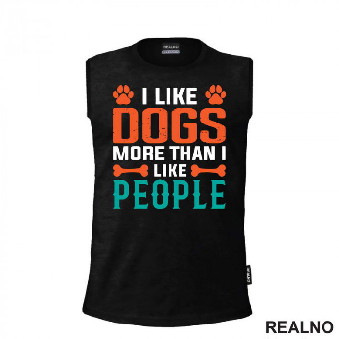 I Like Dogs More Than I Like People - Pas - Psi - Majica