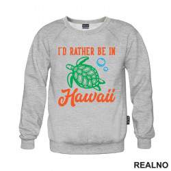 I'd Rather Be In Hawaii - Planinarenje - Kampovanje - Priroda - Nature - Duks I'd Rather Be In Hawaii - Planinarenje - Kampovanje - Priroda - Nature - Duks