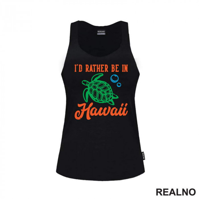 I'd Rather Be In Hawaii - Planinarenje - Kampovanje - Priroda - Nature - Majica