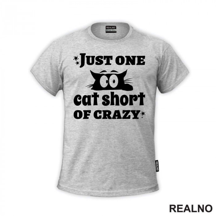 Just One Cat Short Of Crazy - Mačke - Cat - Majica