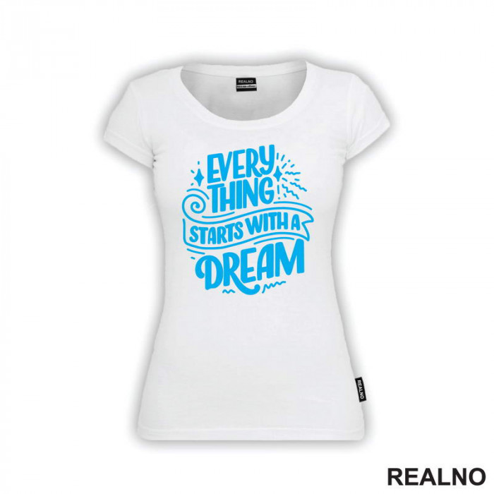 Everything Starts With A Dream - Blue - Motivation - Quotes - Majica