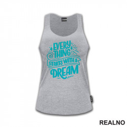 Everything Starts With A Dream - Blue - Motivation - Quotes - Majica