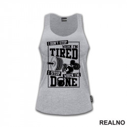 I Don't Stop When I'm Tired, I Stop When I'm Done Kettlebell - Trening - Majica I Don't Stop When I'm Tired, I Stop When I'm Done Kettlebell - Trening - Majica