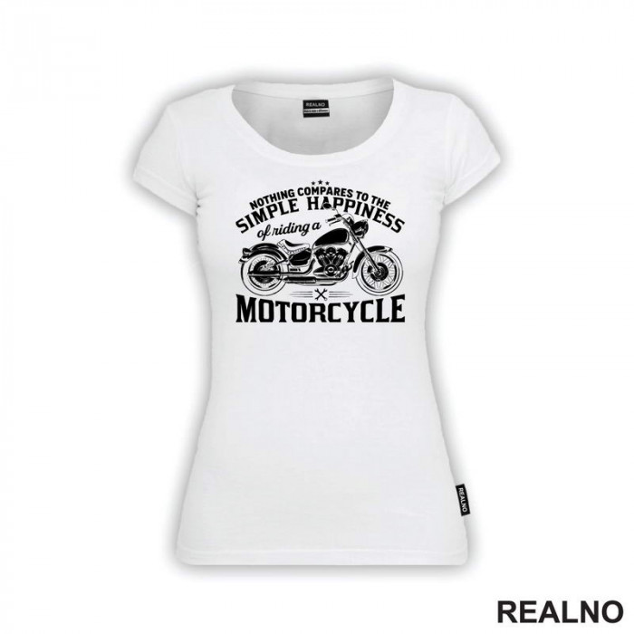 Nothing Compares To The Simple Happiness Of Riding A Motorcycle - Motori - Majica