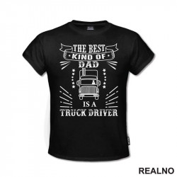 The Best Kind Of Dad Is A Truck Driver - Kamion - Kamiondžija - Mama i Tata - Ljubav - Majica The Best Kind Of Dad Is A Truck Driver - Kamion - Kamiondžija - Mama i Tata - Ljubav - Majica