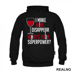 I Make Wine Disappear. What's Your Superpower? - Humor - Duks I Make Wine Disappear. What's Your Superpower? - Humor - Duks