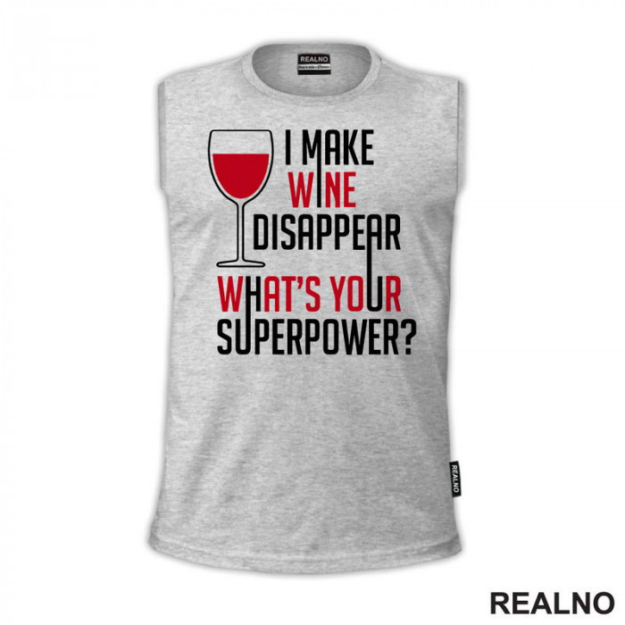 I Make Wine Disappear. What's Your Superpower? - Humor - Majica