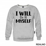 I Will Do It Myself - Motivation - Quotes - Duks