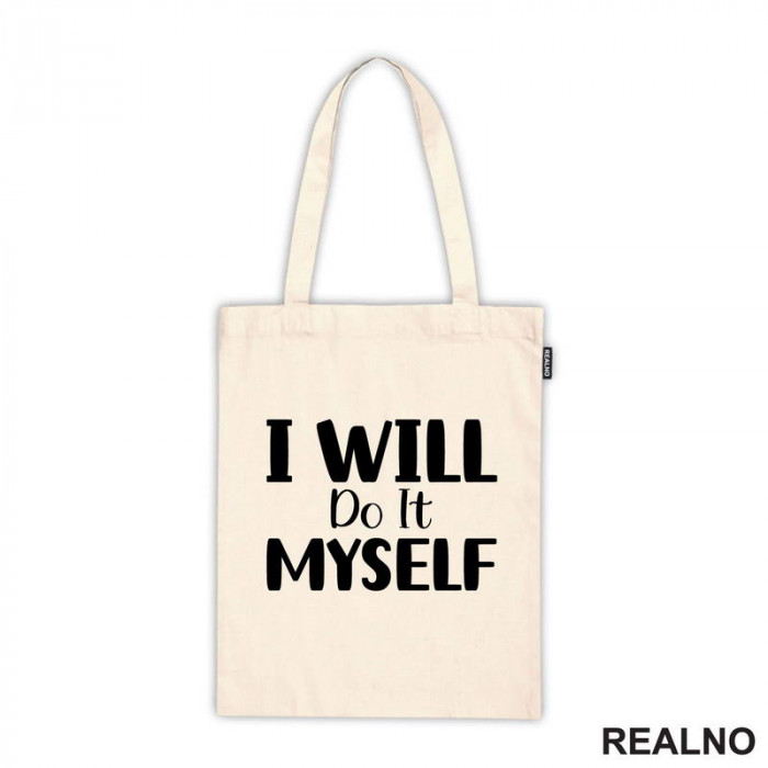 I Will Do It Myself - Motivation - Quotes - Ceger