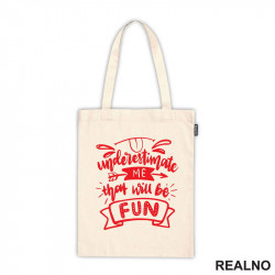 Understimate Me That Will Be Fun - Red - Humor - Ceger