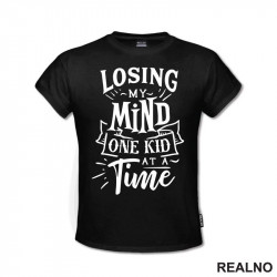 Losing My Mind One Kid At A Time - Humor - Mama i Tata - Ljubav - Majica Losing My Mind One Kid At A Time - Humor - Mama i Tata - Ljubav - Majica