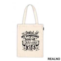 I Looked Up My Symptoms, Turns Out I Just Have Kids - Humor - Mama i Tata - Ljubav - Ceger I Looked Up My Symptoms, Turns Out I Just Have Kids - Humor - Mama i Tata - Ljubav - Ceger