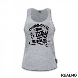 Outnumbered By Tiny Humans - Humor - Mama i Tata - Ljubav - Majica Outnumbered By Tiny Humans - Humor - Mama i Tata - Ljubav - Majica