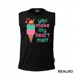 You Make My Heart Melt - Ice Cream - Love - Ljubav - Majica