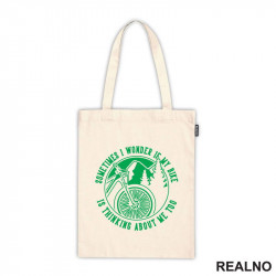 Sometimes I Wonder If My Bike Is Thinking About Me Too - Biciklovi - Bike - Ceger